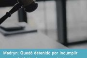 MADRYN: QUEDÓ DETENIDO POR INCUMPLIR UNA PROHIBICIÓN DE ACERCAMIENTO EN CASO DE VIOLENCIA DE GÉNERO