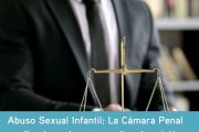 ABUSO SEXUAL INFANTIL: LA CÁMARA PENAL CONFIRMÓ CONDENA A 20 AÑOS DE PRISIÓN