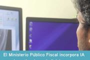 EL MINISTERIO PÚBLICO FISCAL INCORPORA IA PARA INVESTIGACIONES JUDICIALES